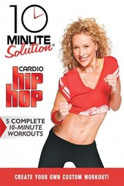 10 Minute Solution: Cardio Hip Hop
