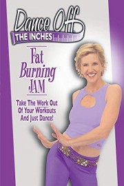 Dance Off the Inches: Fat Burning Jam