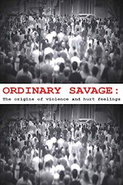 Ordinary Savage: The origins of violence and hurt feelings