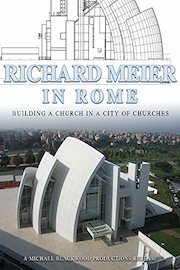 Richard Meier in Rome: Building a Church in a City of Churches