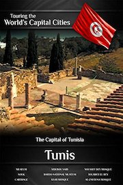 Touring the World's Capital Cities Tunis: The Capital of Tunisia