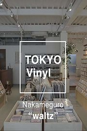 TOKYO VINYL #1 / Nakameguro × Vinyl People