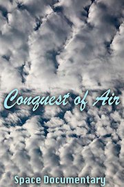 Conquest of Air: Documentary