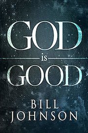 God Is Good by Bill Johnson Promo
