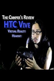 HTC Vive Virtual Reality Headset - The Camper's Review