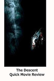 Review: The Descent Quick Movie Review