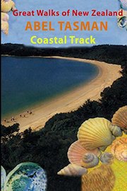Great Walks Of New Zealand - Abel Tasman, Coastal Track