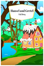 Hansel and Gretel - Full Story