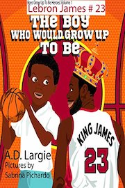Lebron James: The Boy Who Would Grow Up To Be
