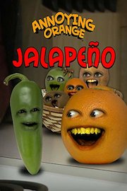 Annoying Orange - Jalapeno