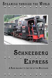 Steaming Through Austria - Schneebergbahn A Rack Railway to the top of the Schneeberg