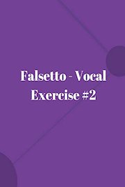 Falsetto - Vocal Exercise #2