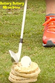 Buttery, Buttery Mirua Irons