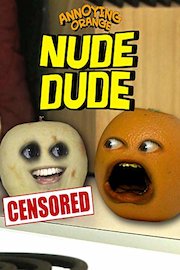 Annoying Orange - Nude Dude