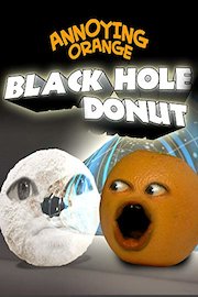 Annoying Orange - Black Hole Donut