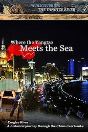Rediscovering the Yangtze River - Where the Yangtze Meets the Sea
