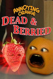 Annoying Orange - Dead and Berried