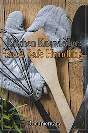 Kitchen Knowledge Food Safe Handling Documentary
