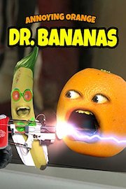 Annoying Orange - Dr. Bananas