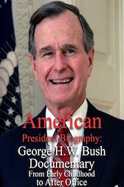 American President Biography: George H.W. Bush Documentary From Early Childhood to After Office