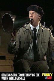 Coming Soon from Funny Or Die with Will Ferrell