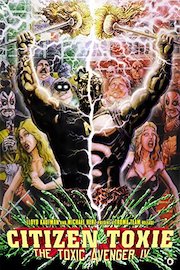 Citizen Toxie: The Toxic Avenger Part IV