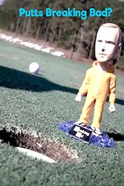 Putts Breaking Bad?