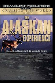 Cruising the World - The Alaskan Experience
