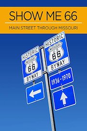 Show Me 66: Main Street Through Missouri