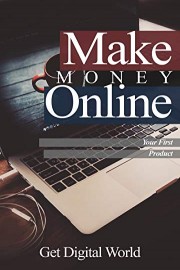 Make Money Online: Your First Product