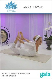 Subtle Body Kriya for Refinement