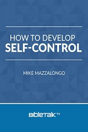 How to Develop Self-Control