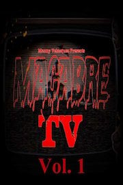 Macabre TV: Vol. 1