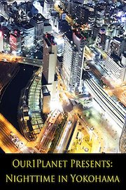 Our1Planet Presents: Nighttime in Yokohama