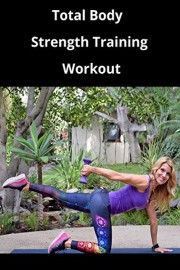 Total Body Strength Training Workout