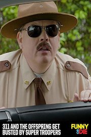 311 And The Offspring Get Busted By Super Troopers