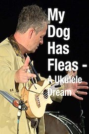 My Dog Has Fleas - A Ukulele Dream