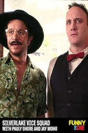 Silverlake Vice Squad with Pauly Shore and Jay Mohr