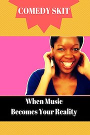 When Music Becomes Your Reality - Comedy Skit