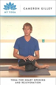 Yoga For Heart Opening and Rejuvenation