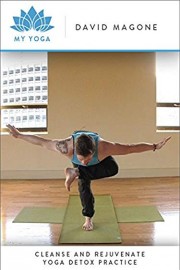 Cleanse and Rejuvenate Yoga Detox Practice