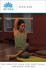 Restorative Yoga for Deep Calm: Abridged Version