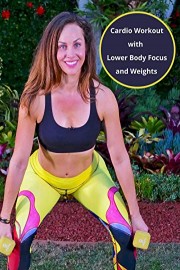 Cardio Workout with Lower Body Focus & Weights