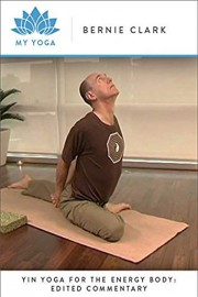 Yin Yoga for the Energy Body: Edited Commentary