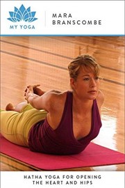 Hatha Yoga for Opening the Heart and Hips