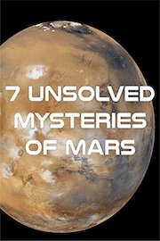 7 Unsolved Mysteries of Mars