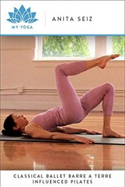 Classical Ballet Barre a Terre Influenced Pilates
