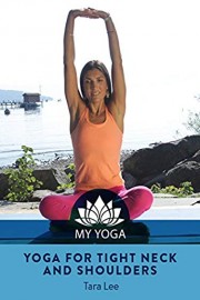 Yoga for Tight Neck and Shoulders