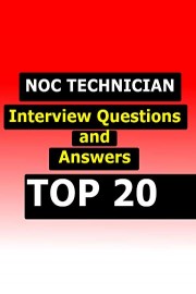 Top 20 NOC Technician Interview Questions and Answers