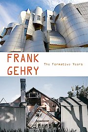 Frank Gehry: The Formative Years